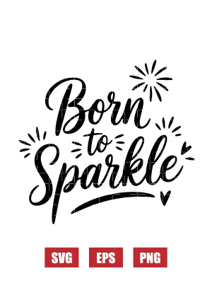 Born to Sparkle Svg