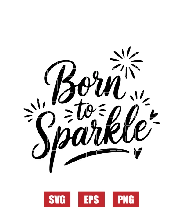 Born to Sparkle Svg