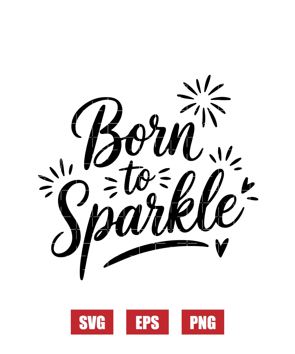 Born to Sparkle Svg