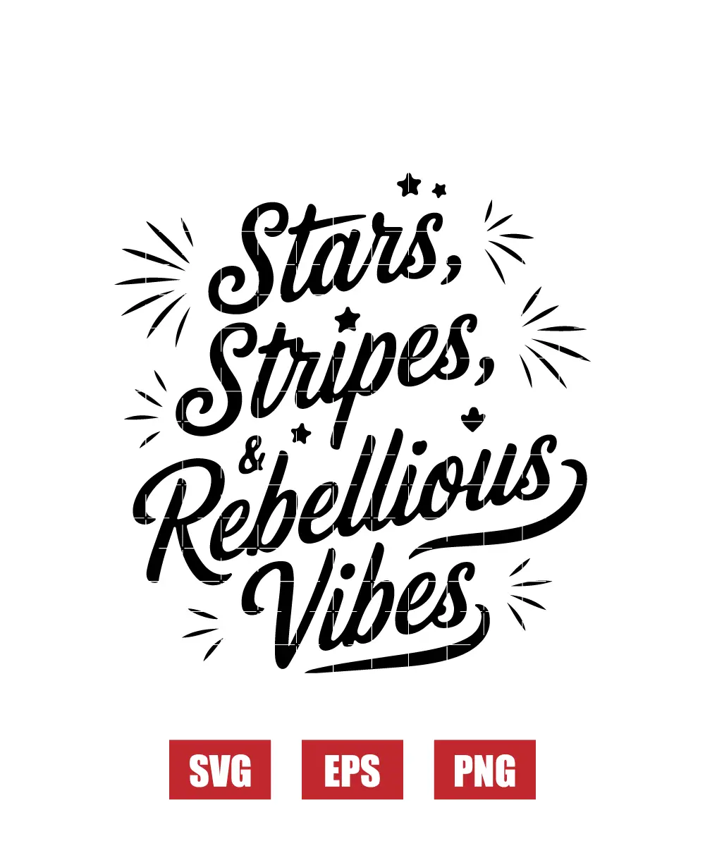 Stars, Stripes & Rebellious Vibes Svg