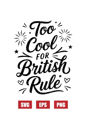 Too Cool for British Rule Svg