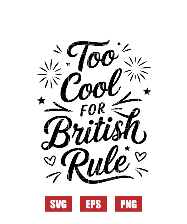Too Cool for British Rule Svg