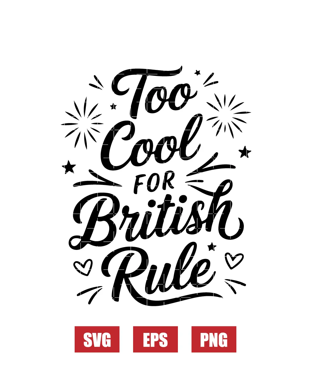 Too Cool for British Rule Svg