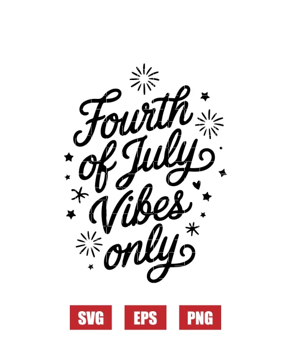 Fourth of July Vibes only Svg