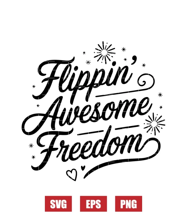 Flippin' Awesome Freedom Svg