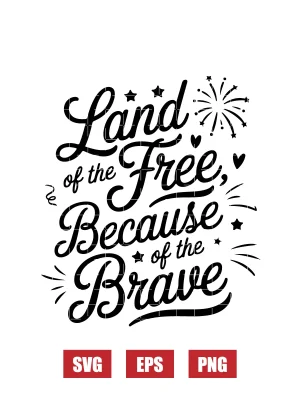 Land of the Free, Because of the Brave Svg