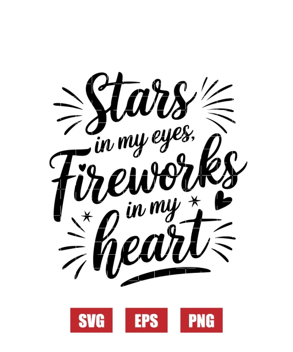 Stars & Fireworks in my heart Svg