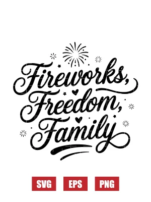Fireworks, Freedom, Family Svg