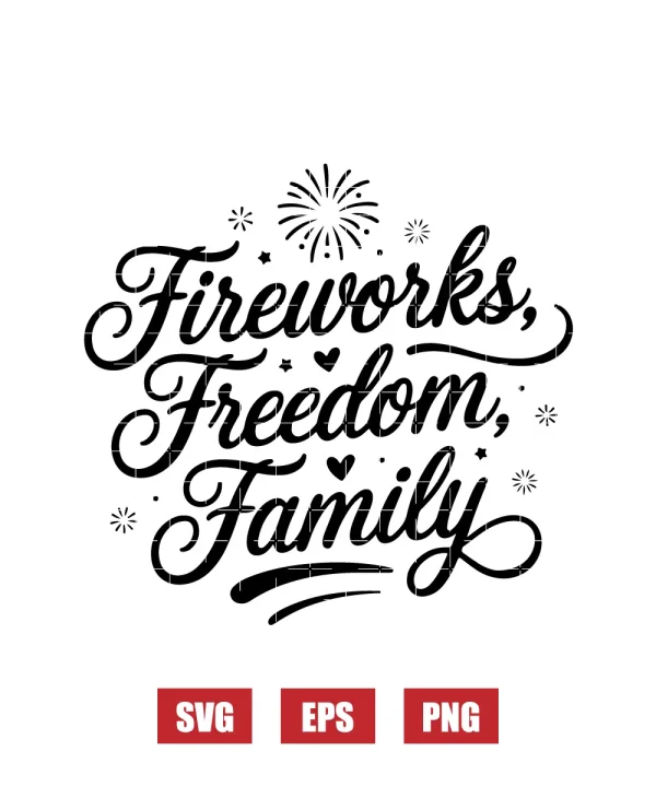 Fireworks, Freedom, Family Svg