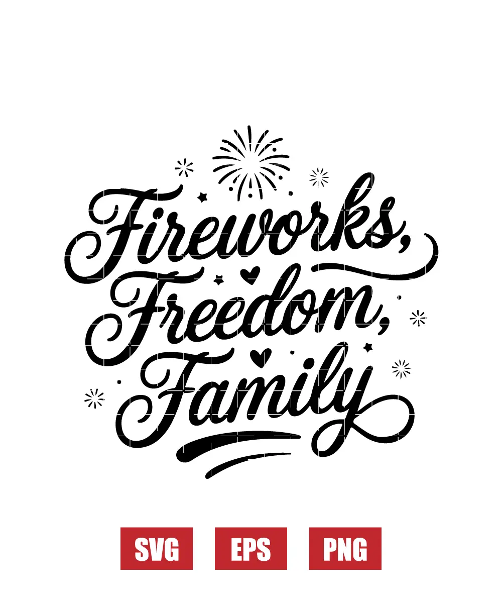 Fireworks, Freedom, Family Svg