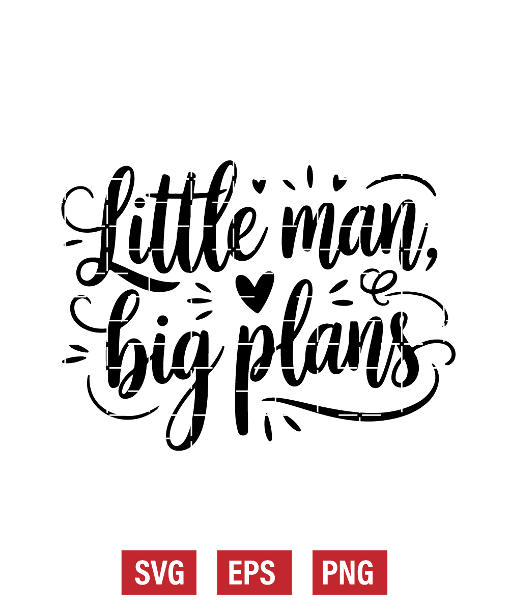 Little Man, Big Plans Svg