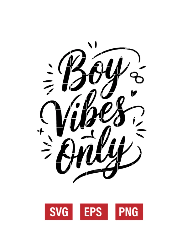 Boy Vibes Only Svg