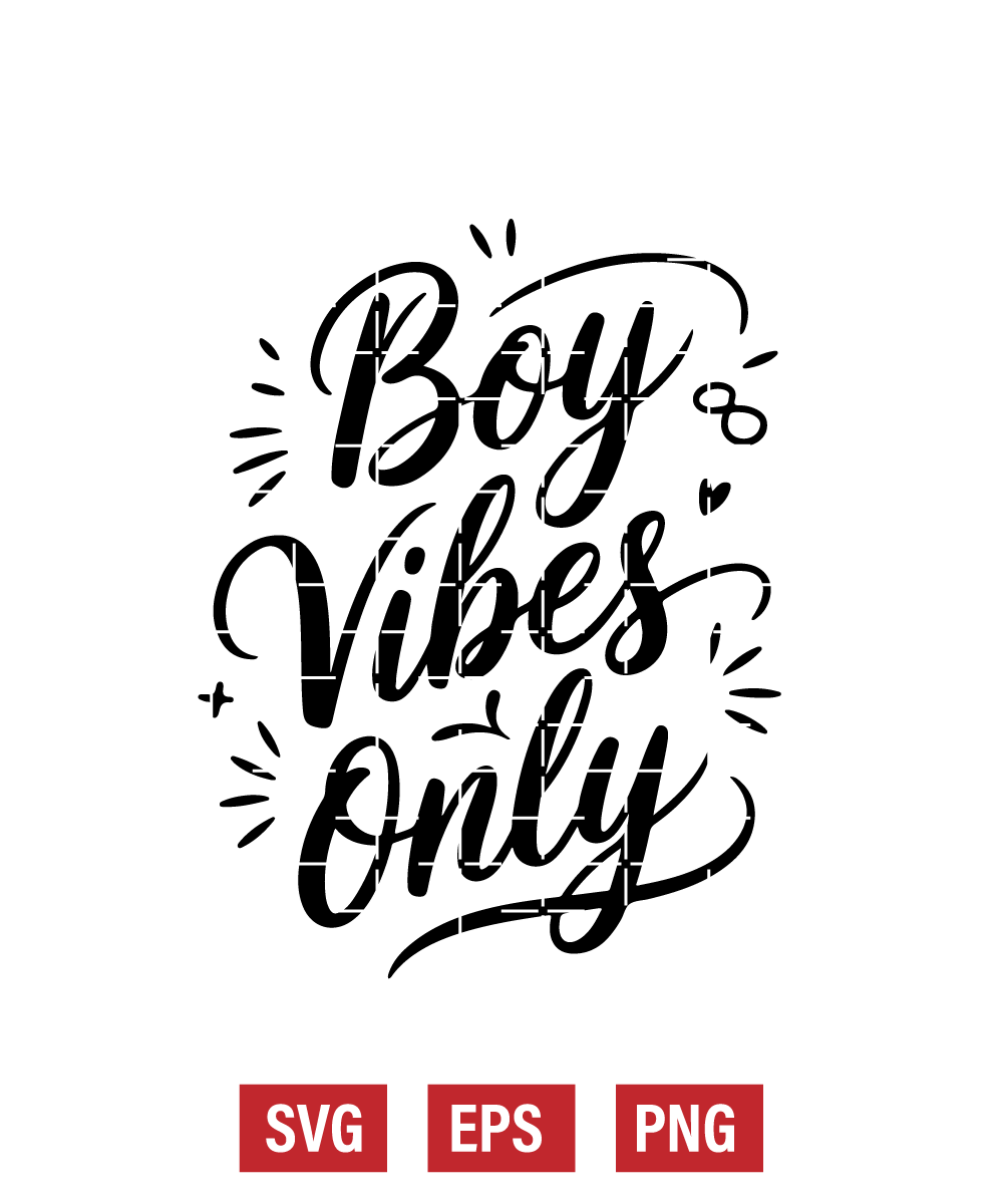 Boy Vibes Only Svg