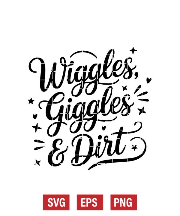Wiggles, Giggles & Dirt Svg