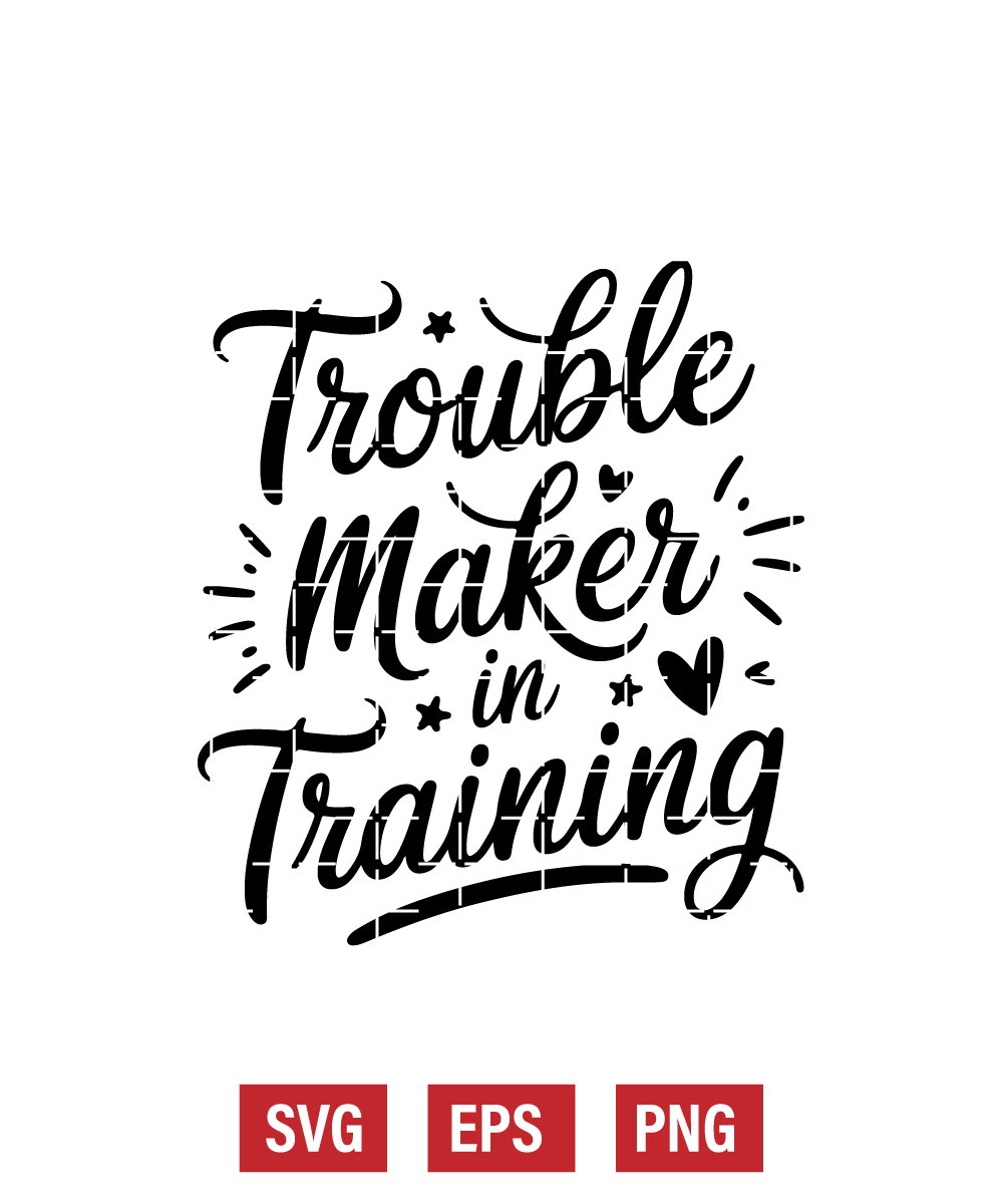 Trouble Maker In Training Svg