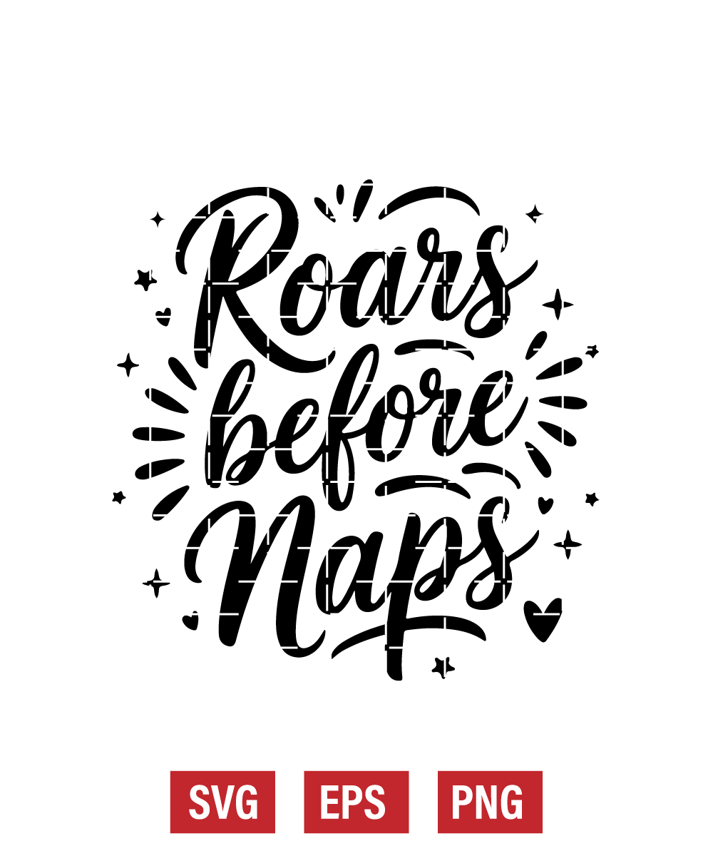 Roars Before Naps Svg