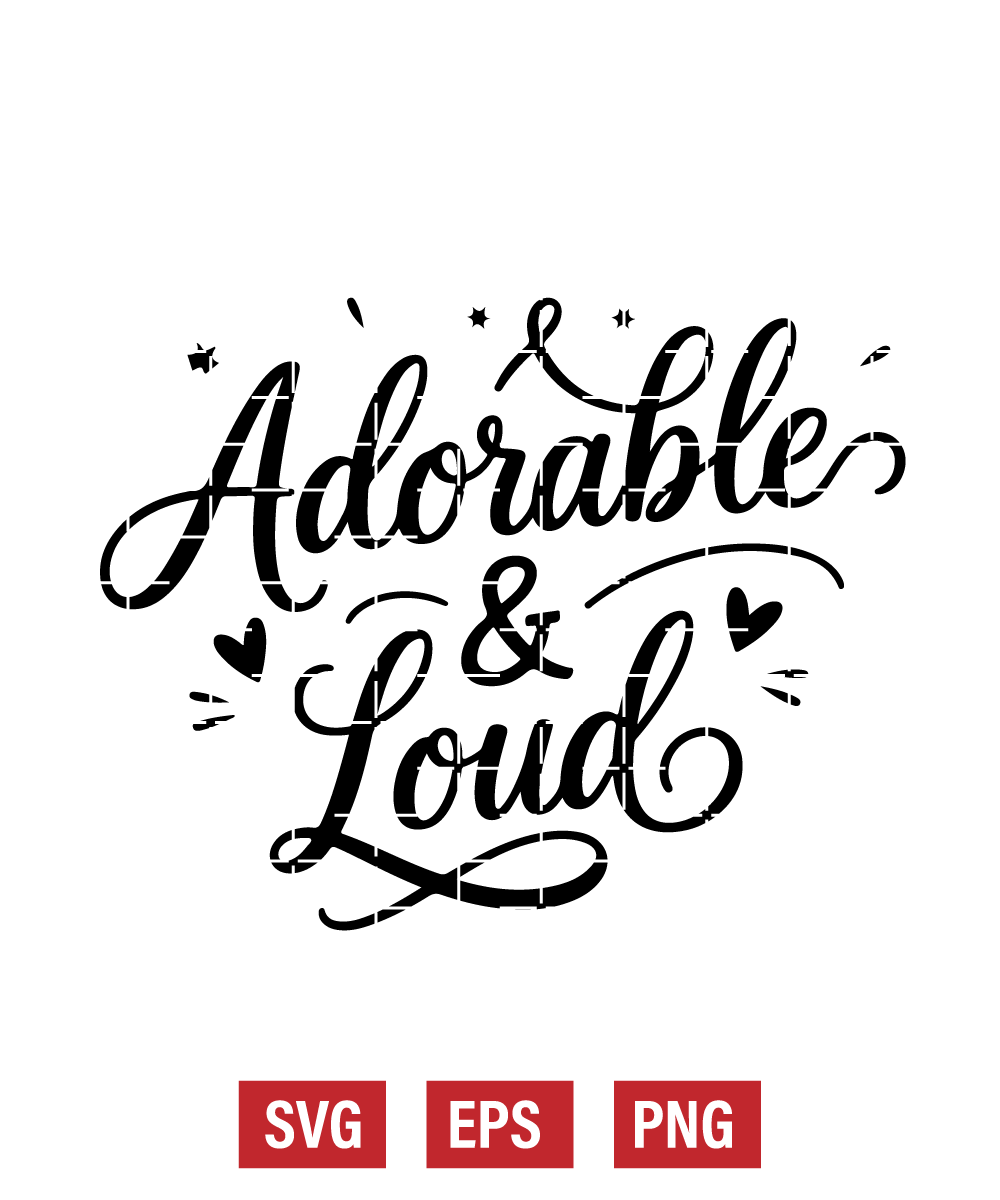 Adorable & Loud Svg