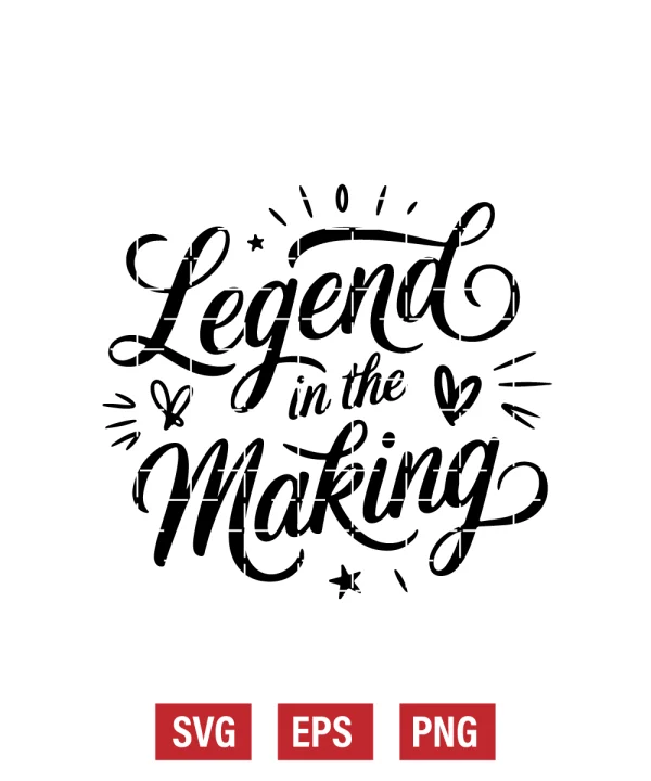 Legend In The Making Svg