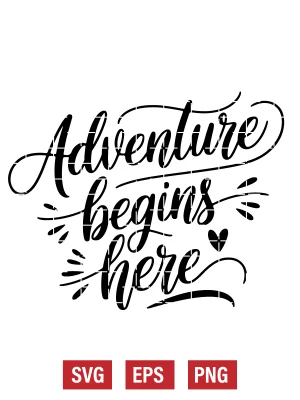 Adventure Begins Here Svg