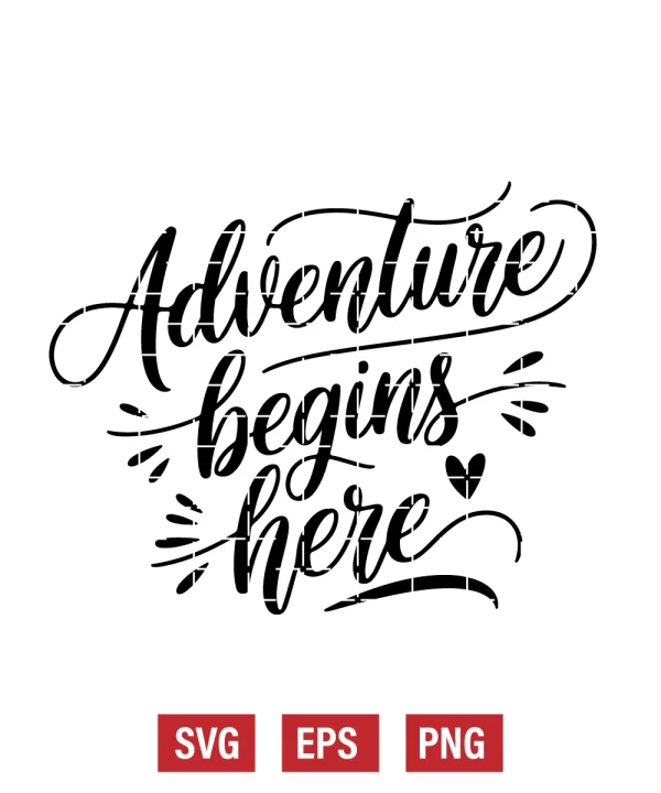 Adventure Begins Here Svg