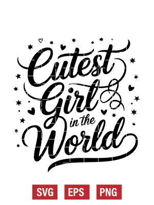 Cutest Girl in the World Svg