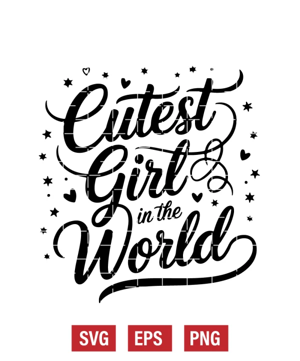 Cutest Girl in the World Svg