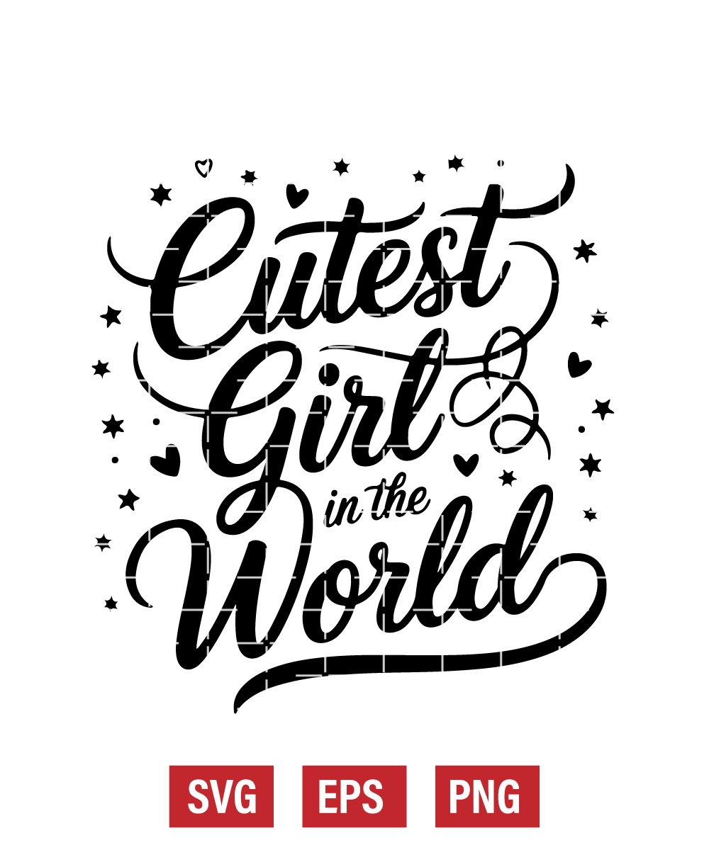 Cutest Girl in the World Svg