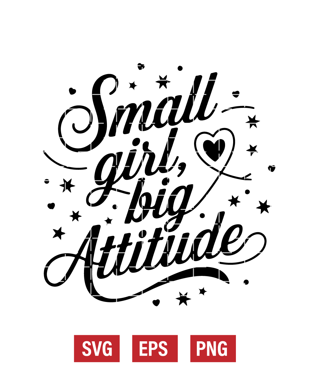 Small Girl, Big Attitude Svg