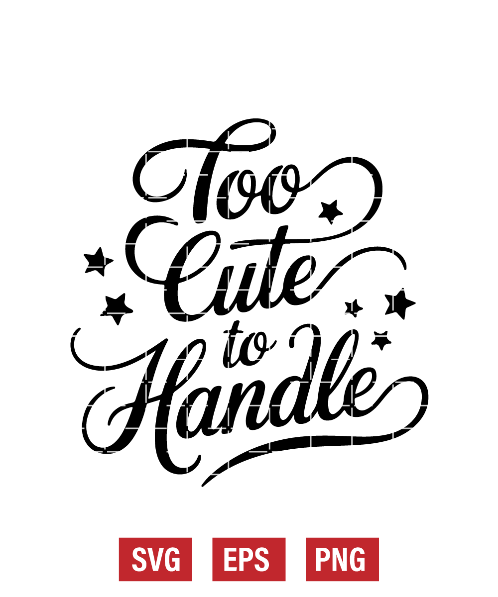 Too Cute to Handle Svg