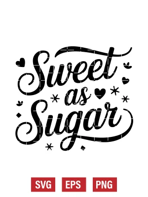Sweet as Sugar Svg