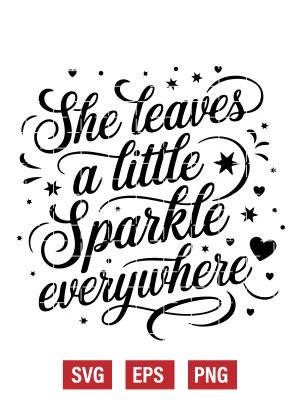 She Leaves a Little Sparkle Everywhere Svg
