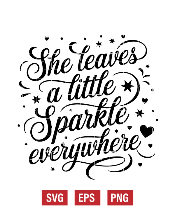 She Leaves a Little Sparkle Everywhere Svg