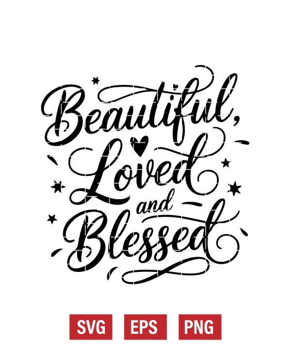 Beautiful, Loved, and Blessed Svg