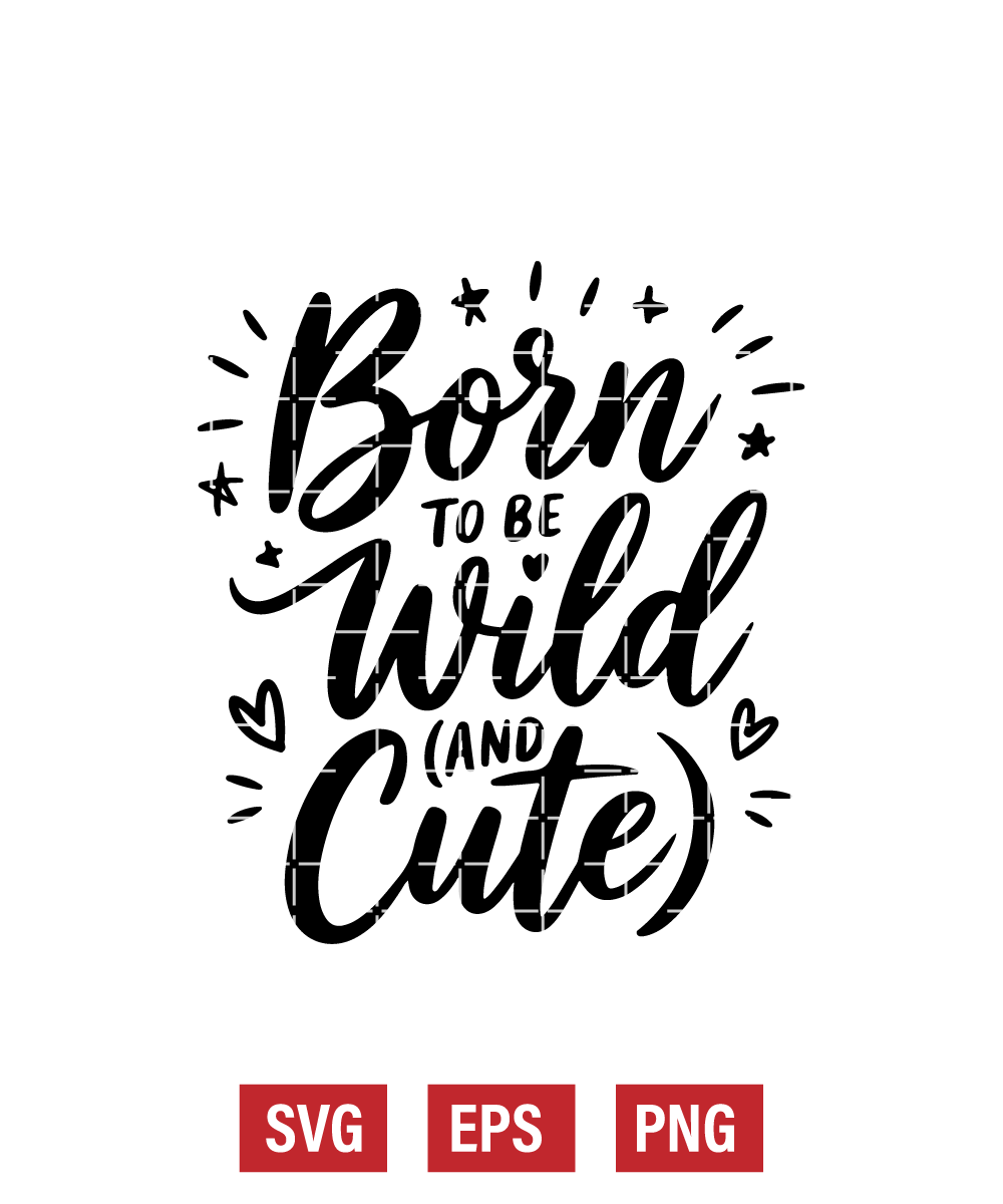 Born to Be Wild (and Cute) Svg