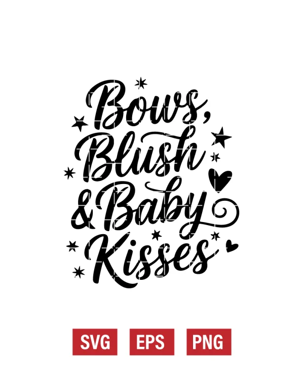 Bows, Blush & Baby Kisses Svg