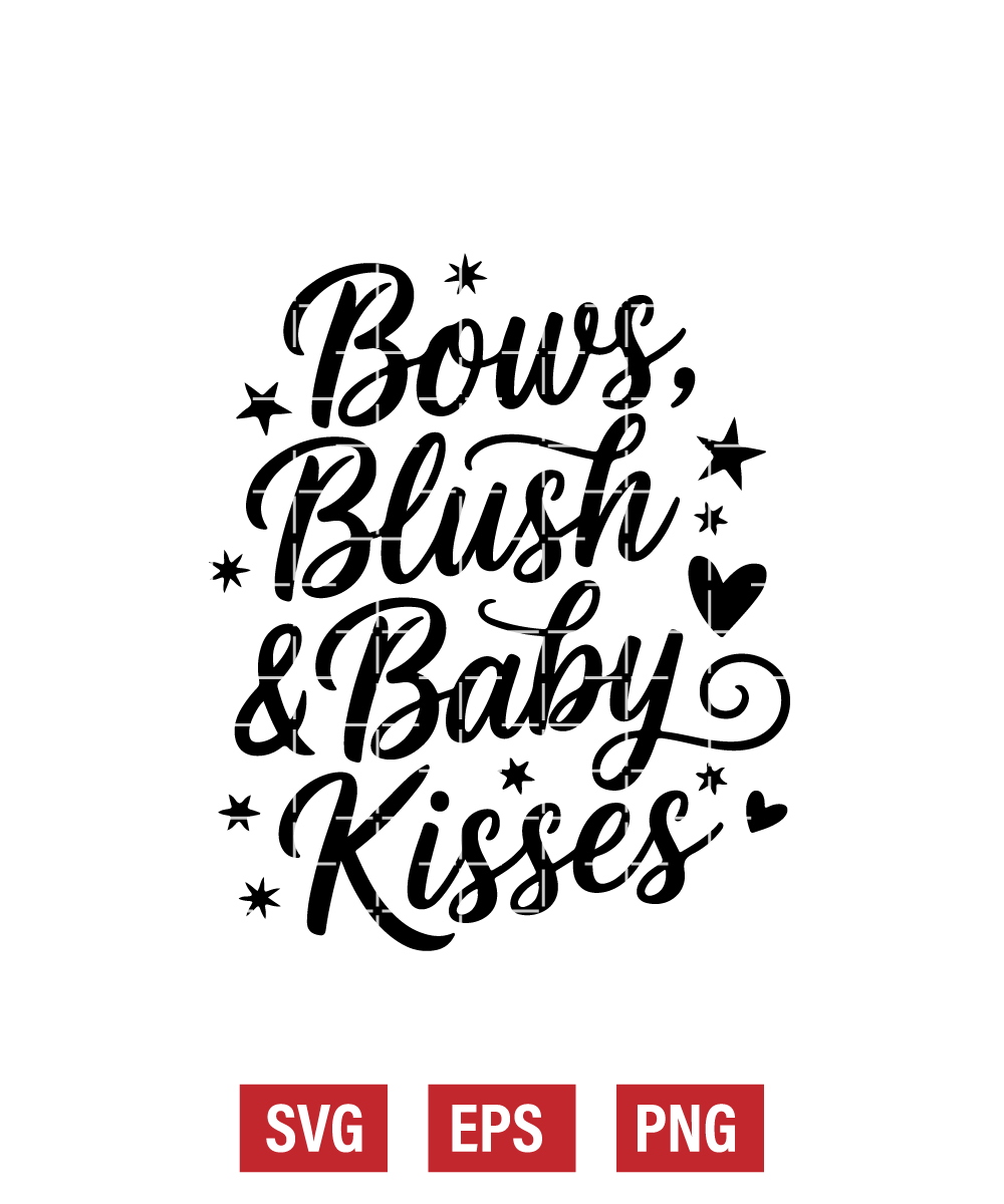 Bows, Blush & Baby Kisses Svg