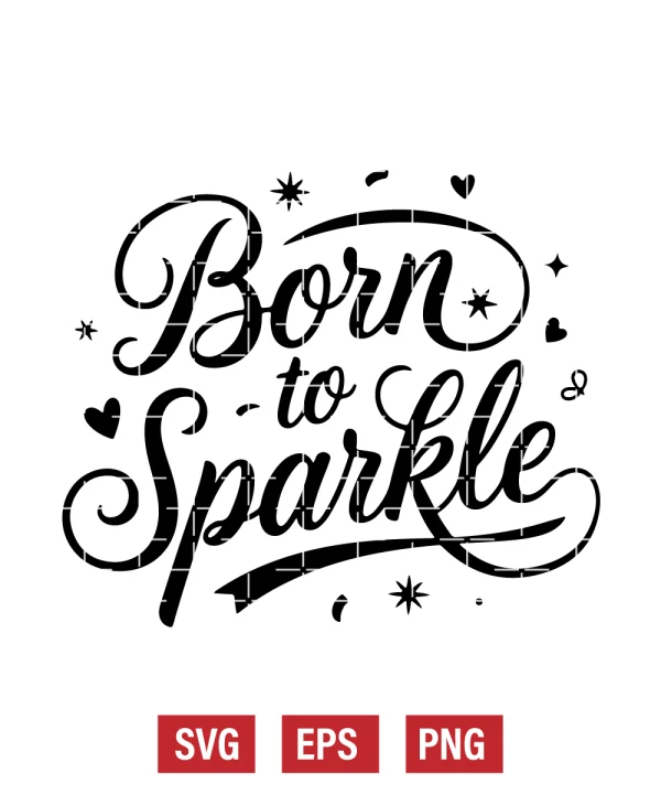 Born to Sparkle Svg