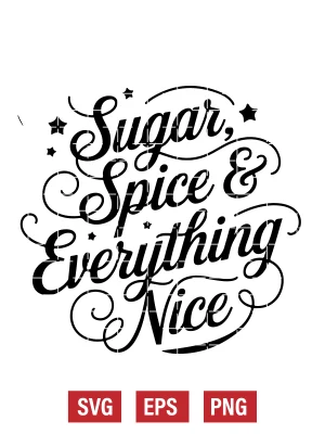 Sugar, Spice & Everything Nice Svg