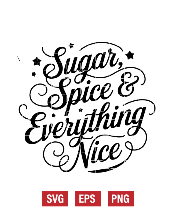 Sugar, Spice & Everything Nice Svg