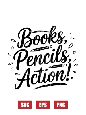 Books, Pencils, Action! Svg