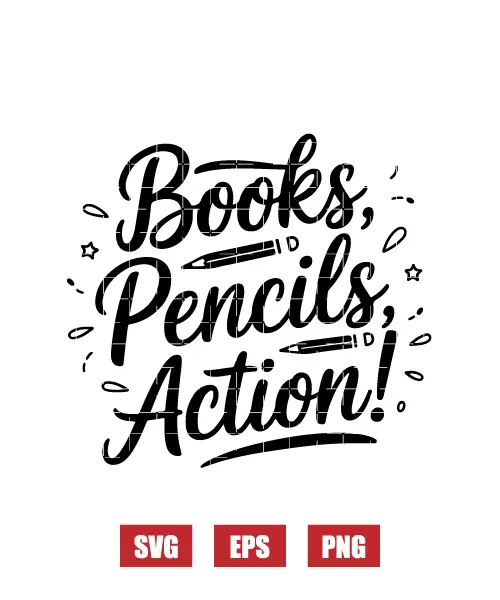 Books, Pencils, Action! Svg