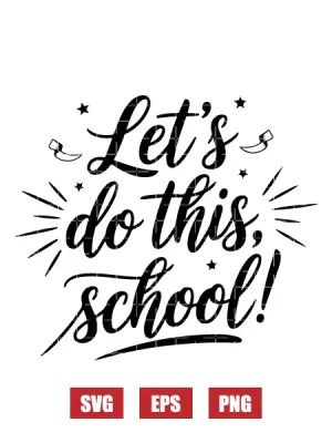 Let's Do This School! Svg