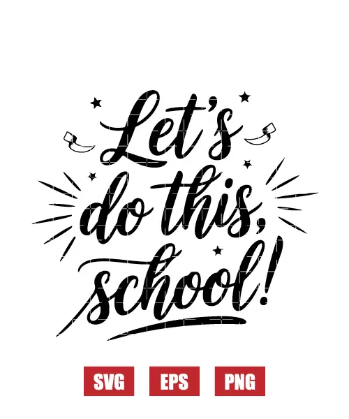 Let's Do This School! Svg