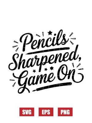 Pencils Sharpened, Game On Svg