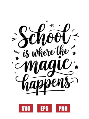School Is Where The Magic Happens Svg