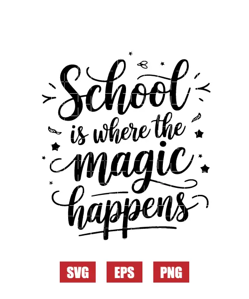 School Is Where The Magic Happens Svg