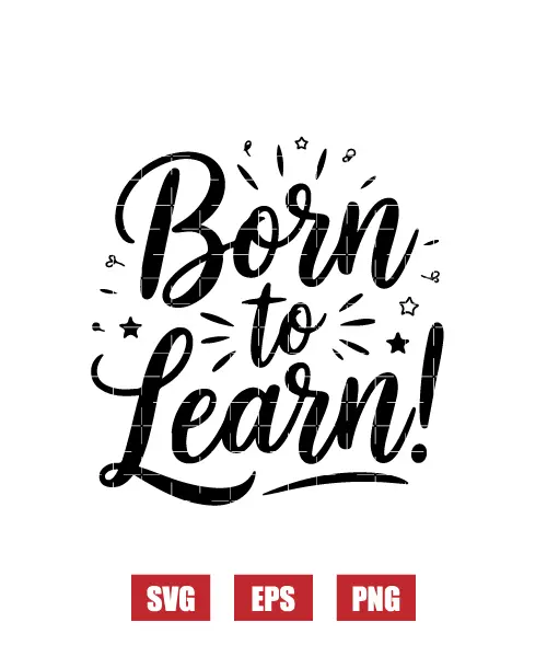 Born To Learn! Svg