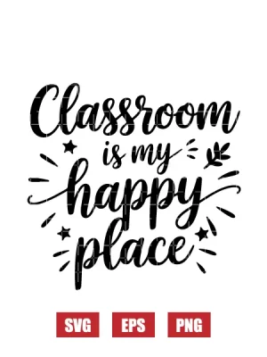 Classroom Is My Happy Place Svg