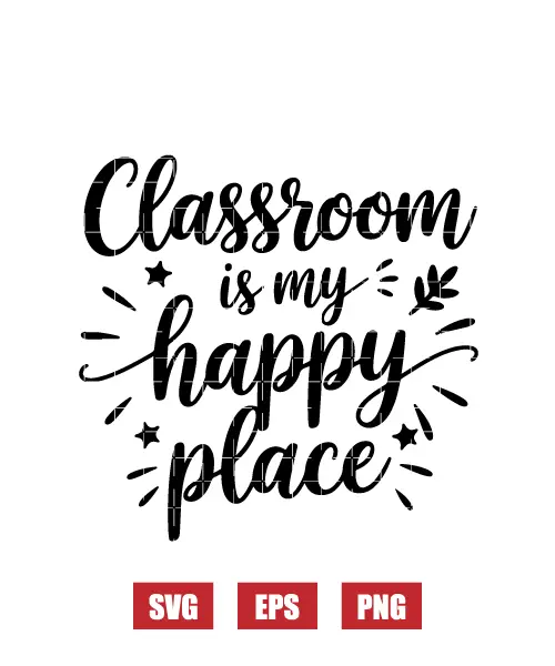 Classroom Is My Happy Place Svg