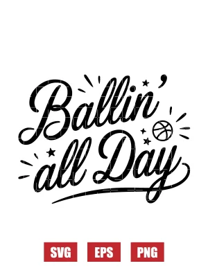 Ballin' All Day Svg